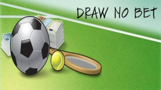 Kèo draw no bet dafabet