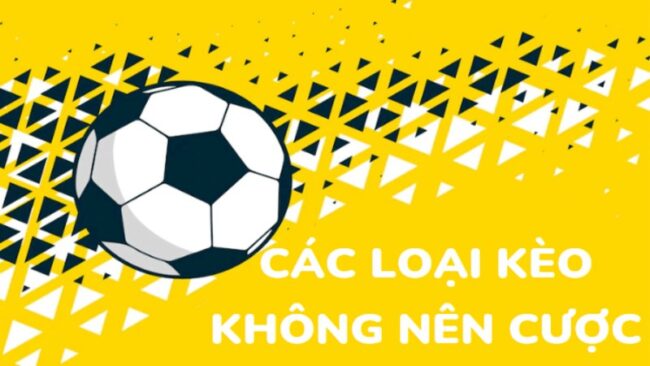 Kèo nào không nên cược dafabet