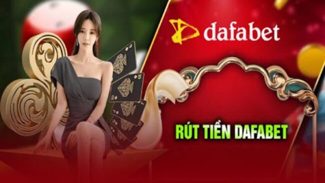 rút tiền dafabet